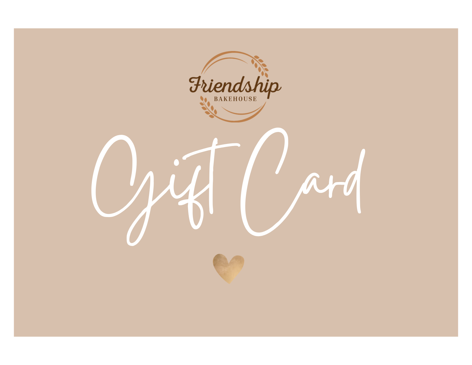 Friendship Bakehouse Gift Card